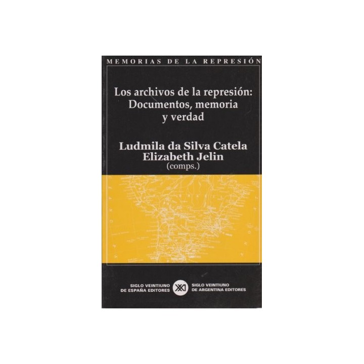 Los archivos de la represión. Documentos, memoria y verdad